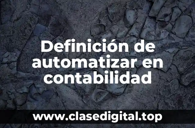 Definición de automatizar en contabilidad