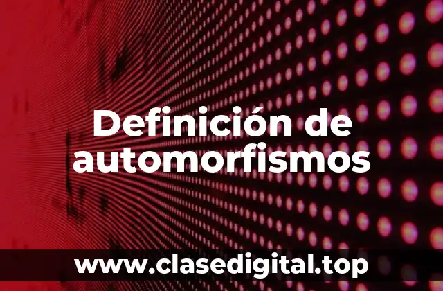 Definición de automorfismos