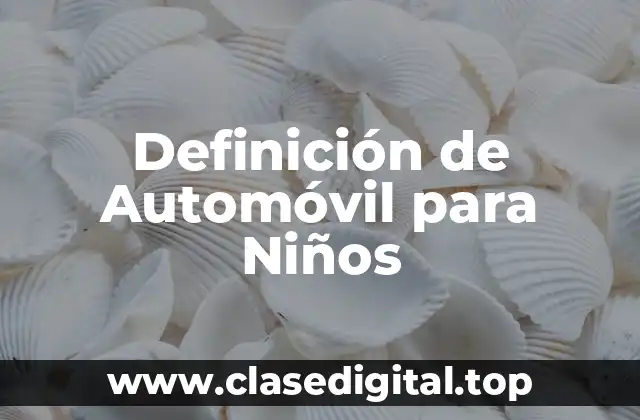 Definición de Automóvil para Niños