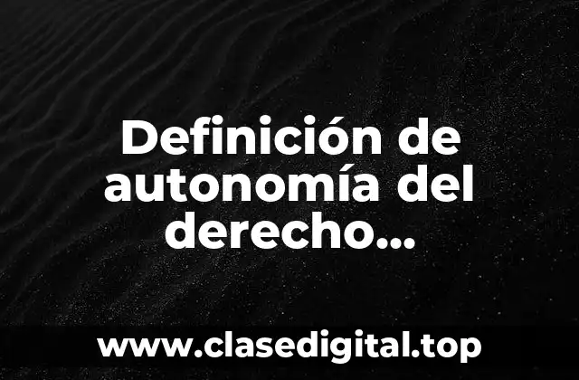 Definición de autonomía del derecho internacional privado