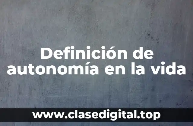 Definición de autonomía en la vida