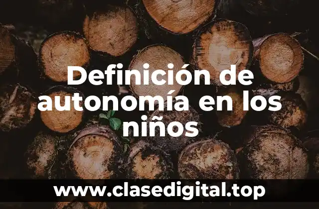 Definición de autonomía en los niños