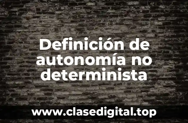 Definición de autonomía no determinista