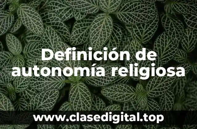 Definición de autonomía religiosa