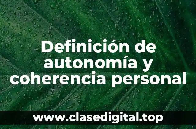 Definición de autonomía y coherencia personal