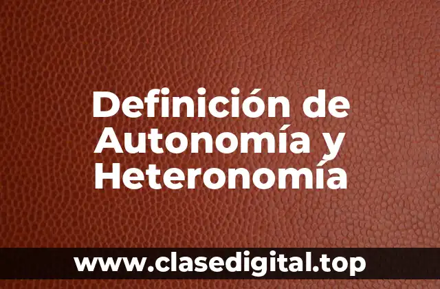 Definición de Autonomía y Heteronomía