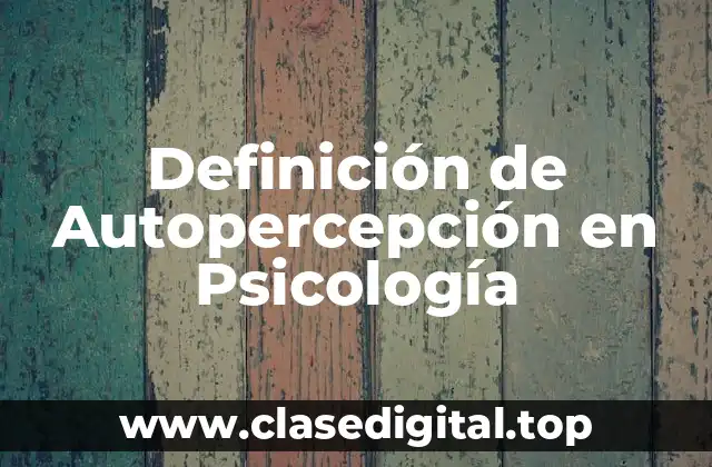 Definición de Autopercepción en Psicología