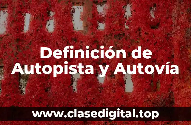 Definición de Autopista y Autovía