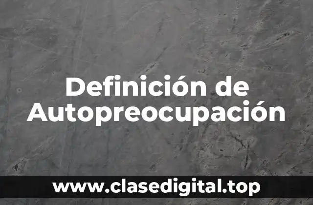 Definición de Autopreocupación