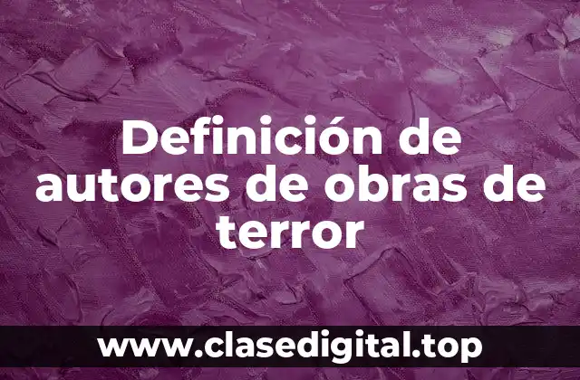 Definición de autores de obras de terror