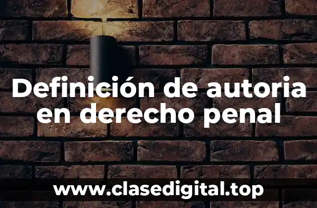 Ejemplos de autoria en derecho penal