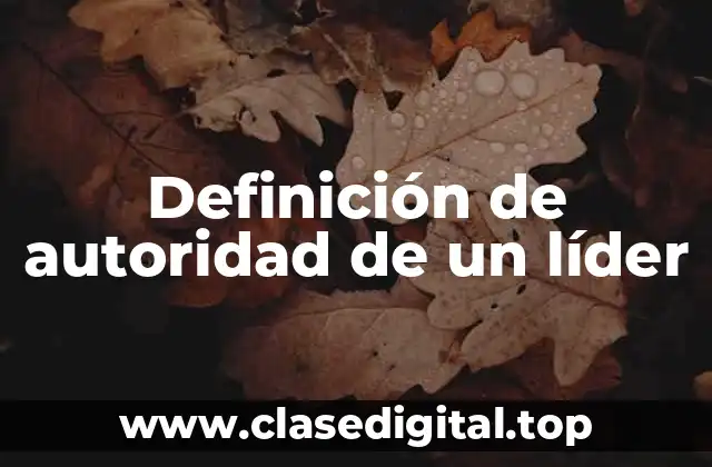 Definición de autoridad de un líder
