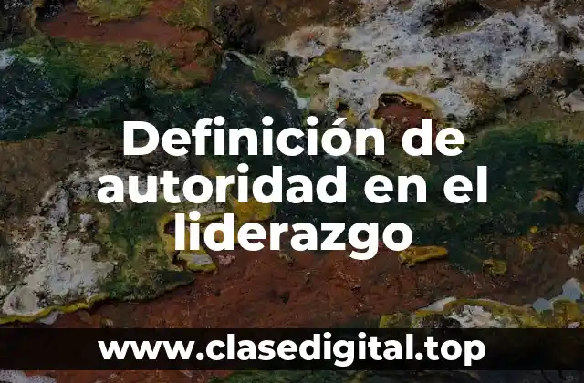 Definición de autoridad en el liderazgo