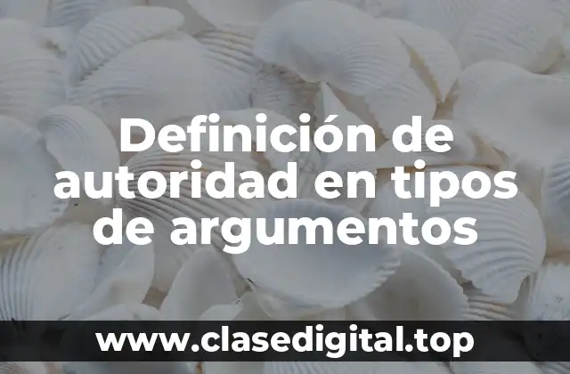 Definición de autoridad en tipos de argumentos
