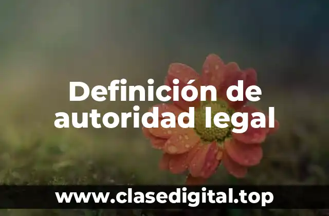 Ejemplos de autoridad legal
