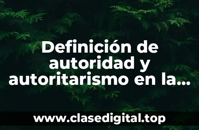 Definición de autoridad y autoritarismo en la escuela