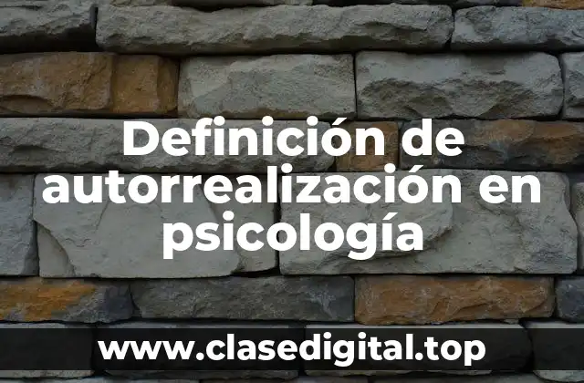Definición de autorrealización en psicología