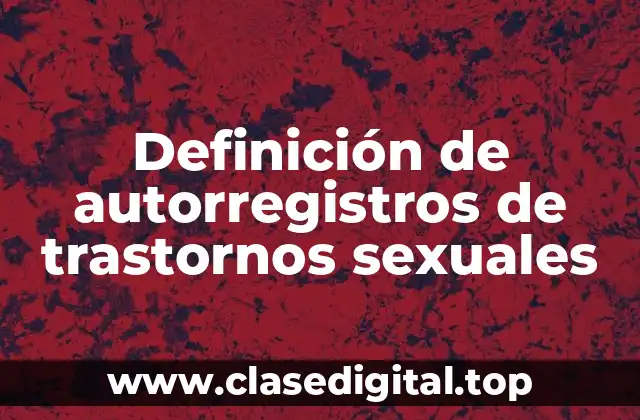 Definición de autorregistros de trastornos sexuales