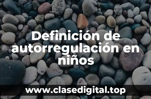 Definición de autorregulación en niños