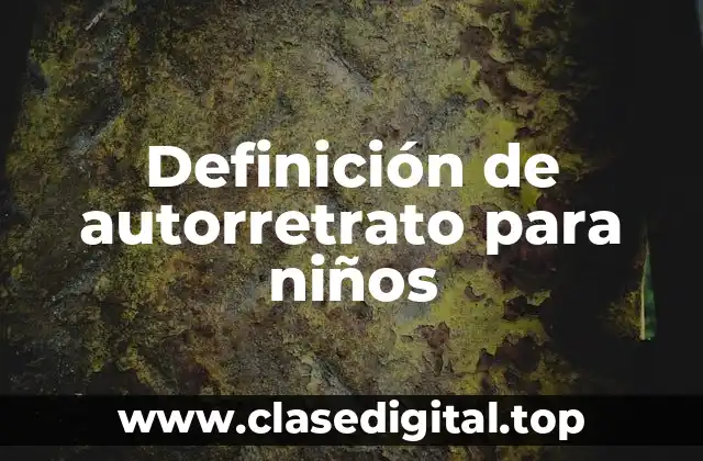 Definición de autorretrato para niños