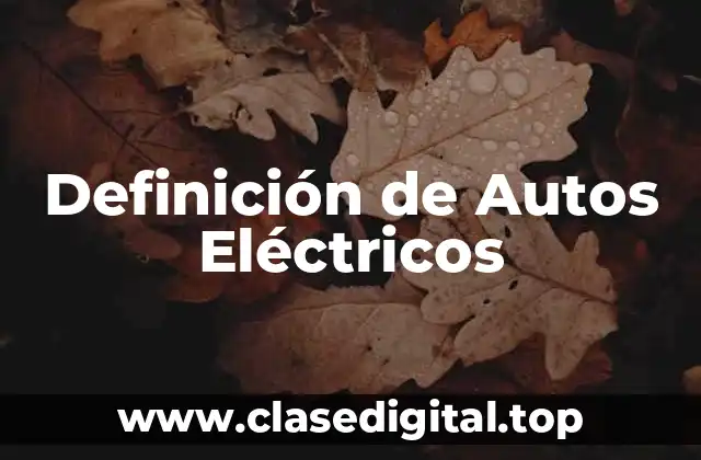 Definición de Autos Eléctricos