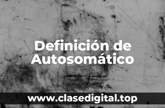Definición de Autosomático