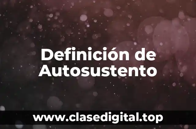 Definición técnica de Autosustento