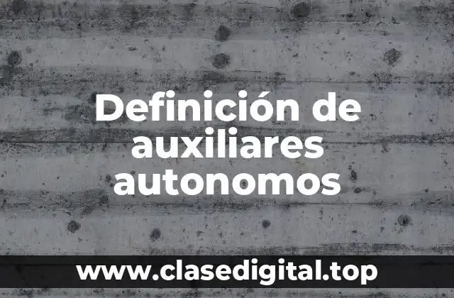 Ejemplos de auxiliares autónomos