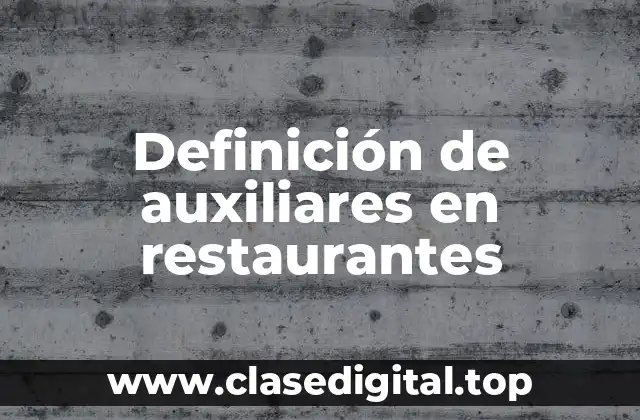 Definición de auxiliares en restaurantes