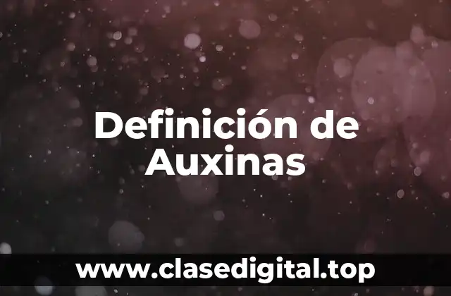 Definición técnica de Auxinas