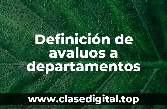 Ejemplos de avaluos a departamentos