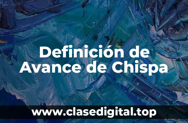 Definición de Avance de Chispa