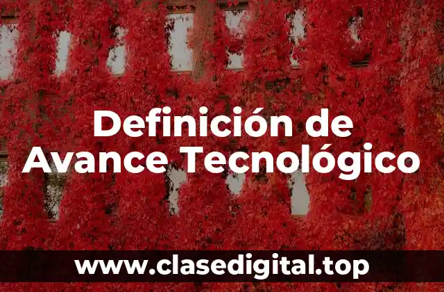 Definición de Avance Tecnológico