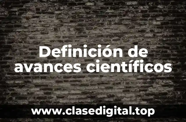 Definición técnica de avance científico