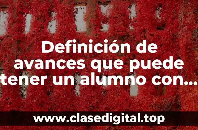 Definición de avances que puede tener un alumno con TEA