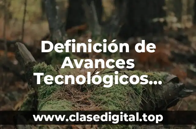 Definición de Avances Tecnológicos Después de la Segunda Guerra Mundial