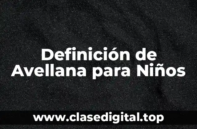 Definición de Avellana para Niños