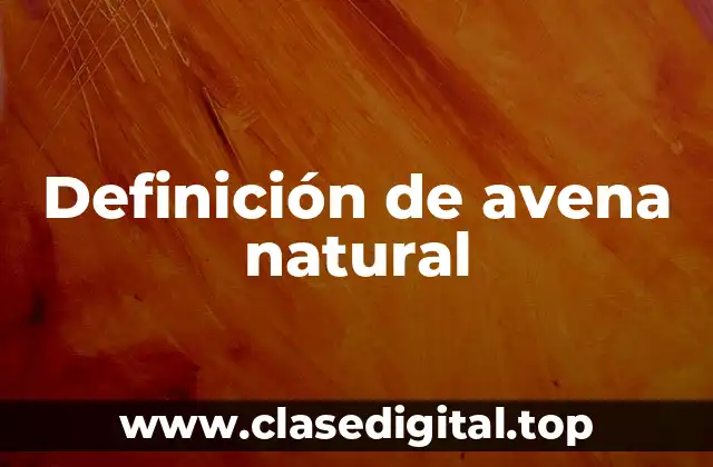 Definición de avena natural