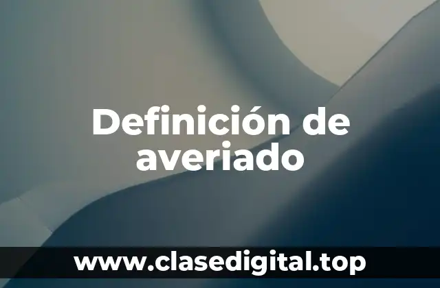 Definición de averiado