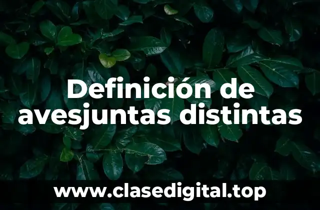 Definición de avesjuntas distintas