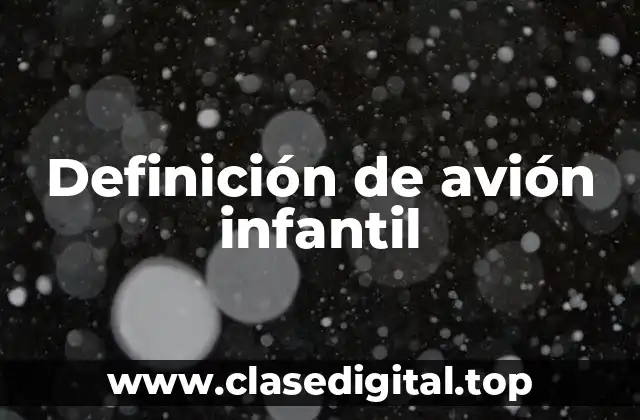 Definición de avión infantil