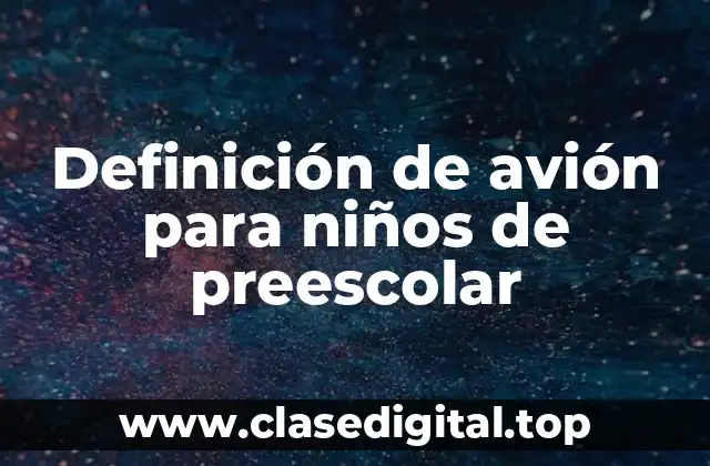Definición de avión para niños de preescolar
