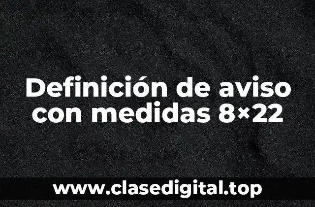 Definición de aviso con medidas 8×22