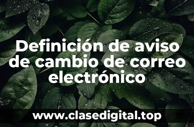 Definición de aviso de cambio de correo electrónico