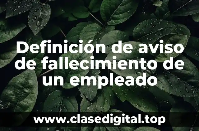 Definición de aviso de fallecimiento de un empleado