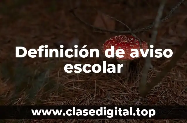 Definición de aviso escolar