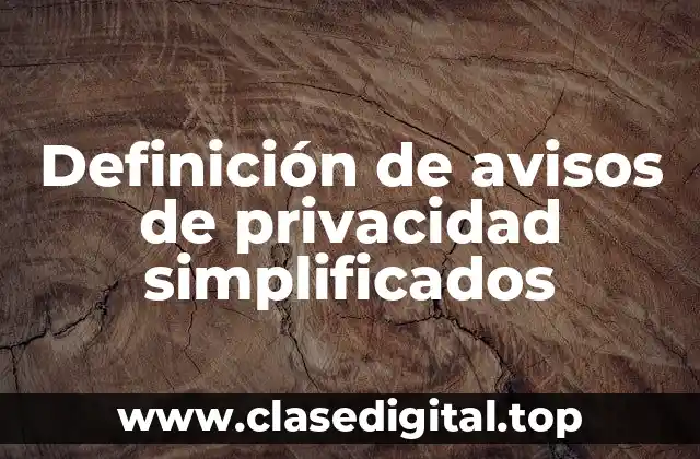 Definición de avisos de privacidad simplificados