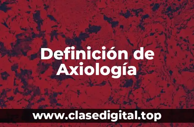 Definición de Axiología