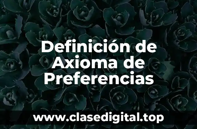 Definición de Axioma de Preferencias