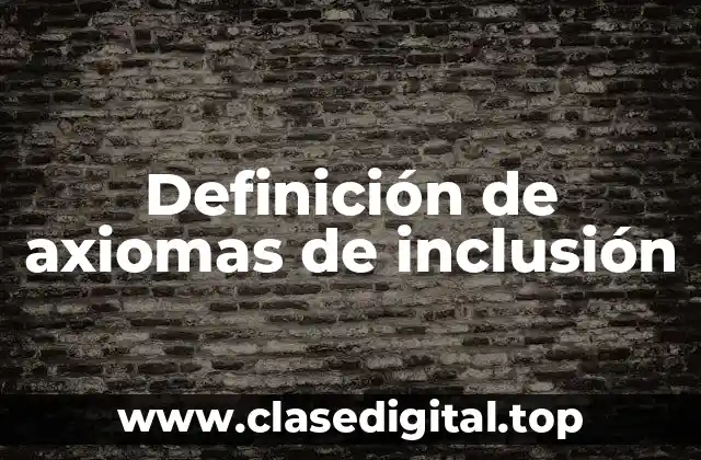 Definición de axiomas de inclusión
